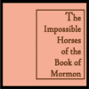 The Impossible Horses of the Book of Mormon
