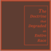 The Doctrine That Degraded an Entire Race