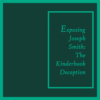 Exposing Joseph Smith: The Kinderhook Deception.