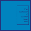 The Testament of Another Jesus Christ