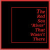 The Red Sea River That Wasn't There