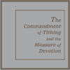 The Commandment of Tithing and the Measure of Obedience