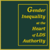 Gender Inequality at the Heart of LDS Authority